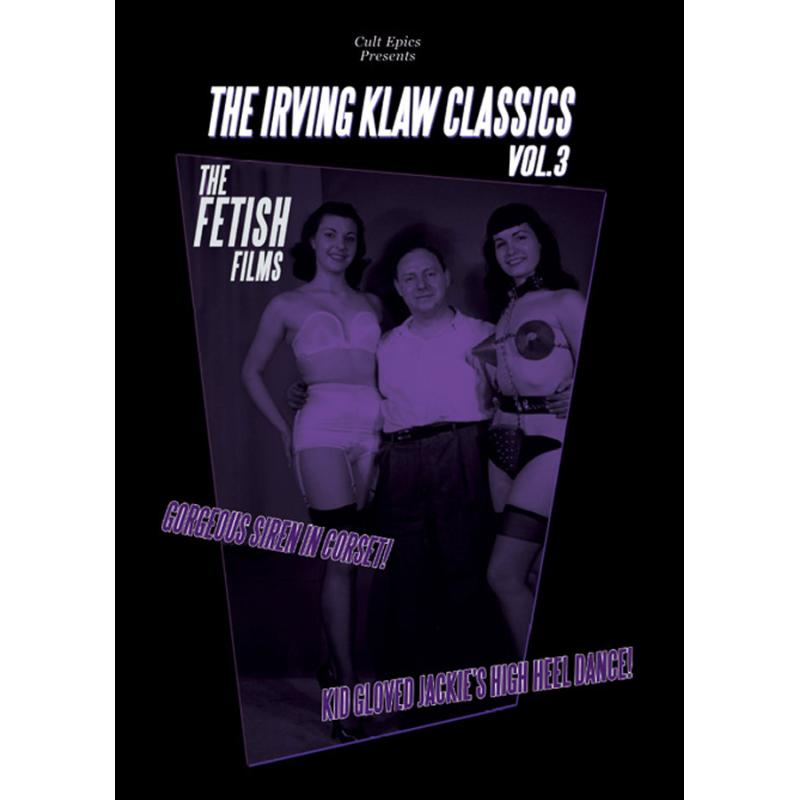 The Irving Klaw Classics Vol. 3: The Fetish Films